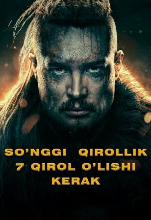 So'nggi qirollik: 7 Qirol o'lishi kerak 2023 Uzbek tilida 720p 1080p HD Tarjima kino skachat
