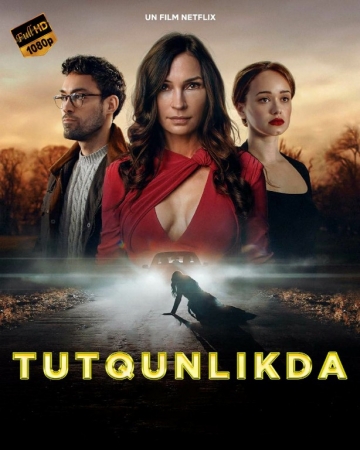 Tutqunlikda / Qulflangan Netflix filmi Uzbek tilida O'zbekcha 2023 tarjima kino Full HD skachat